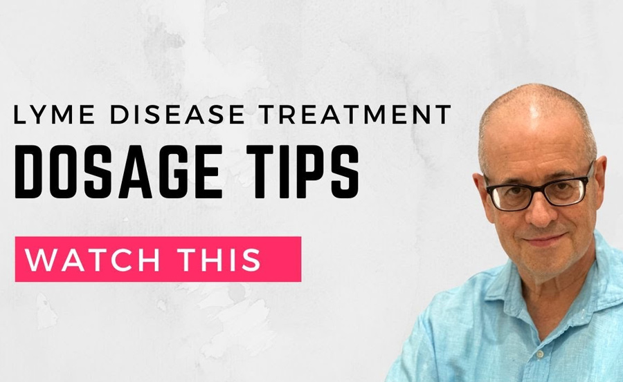 Lyme disease dosage tips for my patients